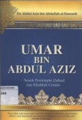 Umar Bin Abdul Aziz : sosok pemimpin zuhud dan khalifah cerdas