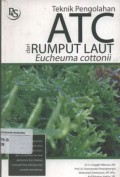Teknik Pengolahan ATC dari Rumput Laut Eucheuma Cottonii