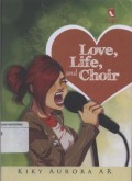 Love, Life and Choir: bernyanyilah dan temukan cintamu