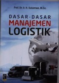 Dasar - dasar manajemen logistik