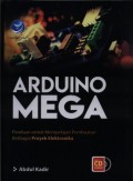Arduino Mega : panduan untuk mempelajari pembuatan berbagai proyek elektronika
