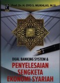 Dual banking system dan penyelesaian sengketa ekonomi syariah