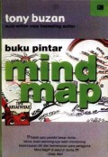 Buku Pintar Mind Map : Membuka Kreativitas, Memperkuat Ingatan, Mengubah Hidup