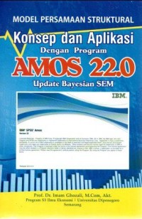 Model persamaan struktural : konsep dan aplikasi dengan program AMOS 22.0 update Bayesian SEM