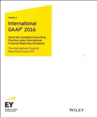 International GAAP 2016, vol.2 = Generally Accepted Accounting Practice under International Financial Reporting Standards : the international financial reporting group of EY