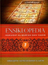 Ensiklopedia mukjizat Al_Qur'an dan Hadist 7 : kemukjizatan sastra dan bahasa Al-Qur'an
