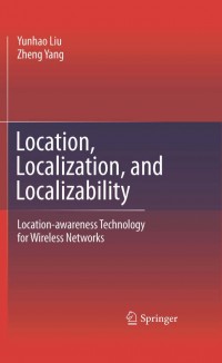 Location, Localization and Localizability Location-Awarness Technology for Wireless Technology for Wireless Networks