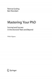 Mastering Your PhD Survival and Succes in the Doctoral Years and Beyond