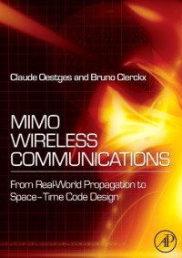 MIMO Wireless Communication From Real-World Propagation to Space-Time Code Design