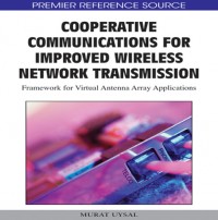 Cooperative Communications for Improved Wireless Network Transmission : Framework for Virtual Antenna Array Applications