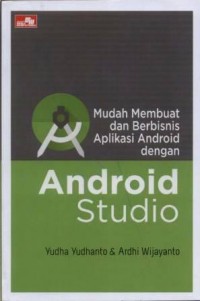 Mudah Membuat dan Berbisnis Aplikasi Android dengan Android Studio