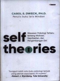 Image of Self theories : wawasan psikologi terbaru tentang motivasi, kepribadian dan pengembangan diri