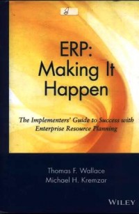 ERP : making it happen : the implementers' guide to success with enterprise resource planning