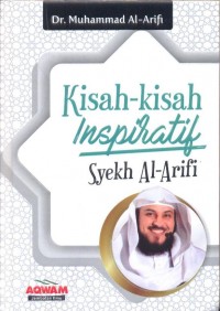 Kisah - Kisah Inspiratif Syekh Al-Arifi