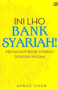 Ini lho bank syariah! : memahami bank syariah dengan mudah