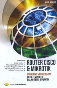 Router CISCO dan mikrotik : IP routing menggunakan CISCO dan mikrotik dalam teori dan praktik