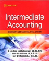 Intermediate accounting : dilengkapi dengan soal-soal latihan
