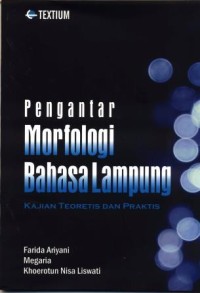 Pengantar morfologi bahasa lampung: kajian teoretis dan praktis