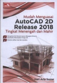 Image of Mudah Menguasai AutoCAD 2D Release 2018 Tingkat Menengah dan Mahir