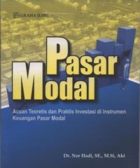 Image of Pasar Modal: Acuan Teoritis dan Praktis Investasi di Instrumen Keuangan Pasar Modal