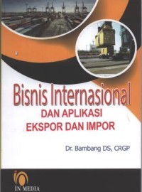 Bisnis Internasional Dan Aplikasi Ekspor dan Impor