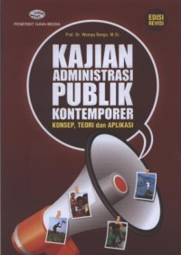 Kajian Administrasi Publik Kontemporer : Konsep, Teori dan Aplikasi