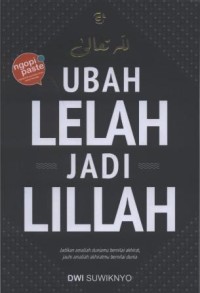 Ubah Lelah Jadi Lillah