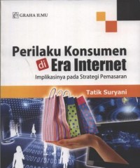 Perilaku Konsumen di Era Internet: Implikasinya Pada Strategi Pemasaran