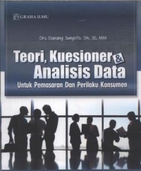 Teori, Kuesioner & Analisis Data : untuk Pemasaran dan Perilaku Konsumen