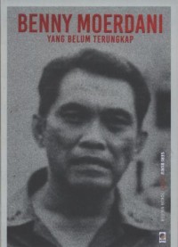 Benny Moerdani yang Belum Terungkap