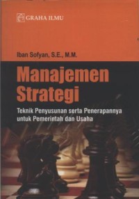 Image of Teknik Penyusunan Manajemen Strategi Pemerintah dan Usaha