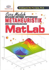 Cara Mudah Belajar Metode Optimisasi Metaheuristik Menggunakan MatLab