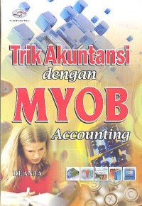 Image of Trik Akuntansi dengan Myob Accounting