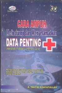 Cara Ampuh Melindungi dan Menyelamatkan Data Penting