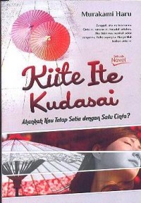 Kiite Ite Kudasai = Akankah Kau Tetap Setia Dengan Satu Cinta