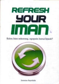 Image of Refresh Your Iman:Kalau Bisa Sekarang, Ngapain Harus Besok?