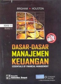 Dasar-dasar manajemen keuangan = Essentials Of Financial Management, Buku 1