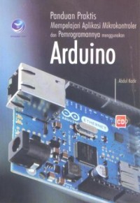 Image of Panduan praktis mempelajari aplikasi mikrokontroler dan pemrogramannya menggunakan Arduino