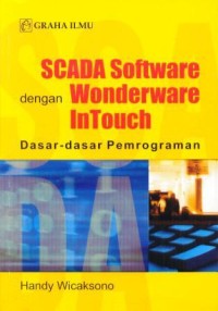 Image of Scada software dengan wonderware intouch : dasar-dasar pemrograman