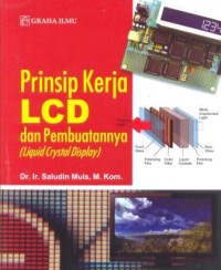 Prinsip kerja LCD dan pembuatannya : liquit crystal display