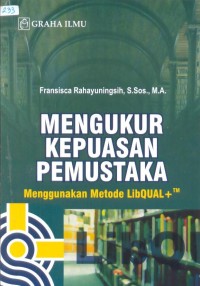 Mengukur kepuasan pemustaka menggunakan metode LibQUAL+TM