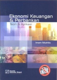 Ekonomi keuangan dan perbankan : teori dan aplikasi