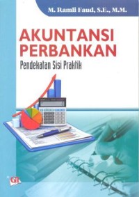 Akuntansi perbankan : pendekatan sisi praktik