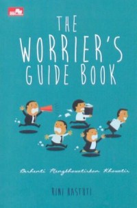 Image of The worrier's guide book : berhenti mengkhawatirkan khawatir
