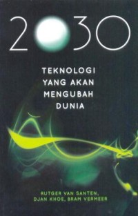 2030 : Teknologi yang akan mengubah dunia