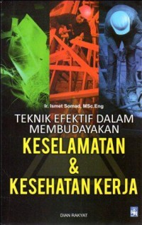 Teknik efektif dalam membudayakan keselamatan dan kesehatan kerja