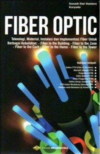 Image of Fiber optic : teknologi, material, instalasi dan implementasi fiber untuk berbagai kebutuhan