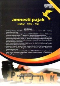 Amnesti pajak : ungkap, tebus, lega