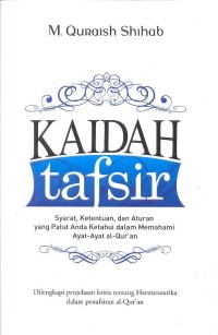 Image of Kaidah Tafsir : Syarat, Ketentuan, dan Aturan yang Patut Anda Ketahui dalam Memahami Al-Qur'an