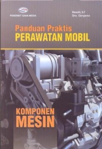 Panduan Praktis Perawatan Mobil Komponen Mesin